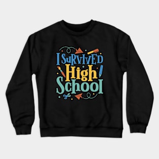 I survived high school Crewneck Sweatshirt